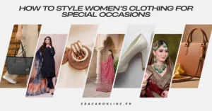 Read more about the article How to Style Women’s Clothing for Special Occasions 2025